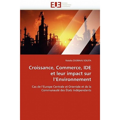 Croissance Commerce Ide Et Leur Impact Sur L Environnement Paperback, Univ Europeenne