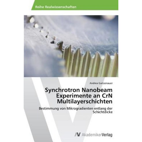 Synchrotron Nanobeam Experimente an Crn Multilayerschichten Paperback, AV Akademikerverlag