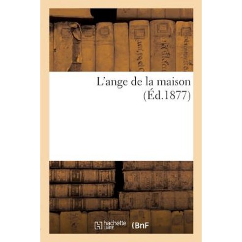 L''Ange de La Maison Paperback, Hachette Livre Bnf