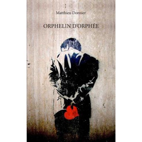 Orphelin D''Orphee Paperback, Blurb
