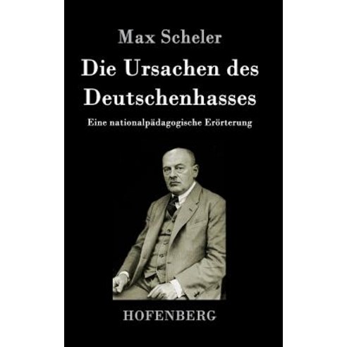 Die Ursachen Des Deutschenhasses Hardcover, Hofenberg