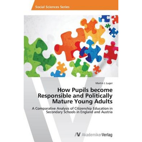 How Pupils Become Responsible and Politically Mature Young Adults Paperback, AV Akademikerverlag