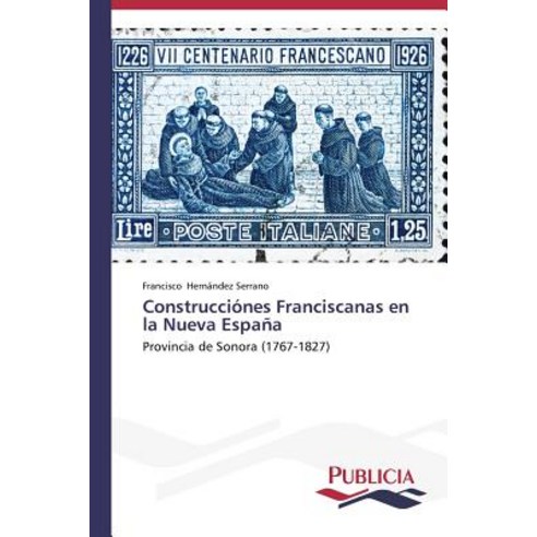 Construcciones Franciscanas En La Nueva Espana Paperback, Publicia
