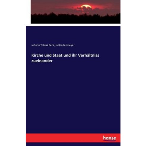 Kirche Und Staat Und Ihr Verhaltniss Zueinander Paperback, Hansebooks