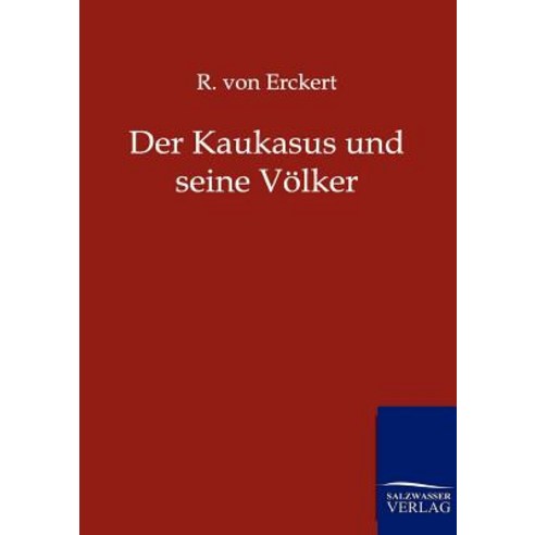 Der Kaukasus Und Seine Volker Paperback, Salzwasser-Verlag Gmbh