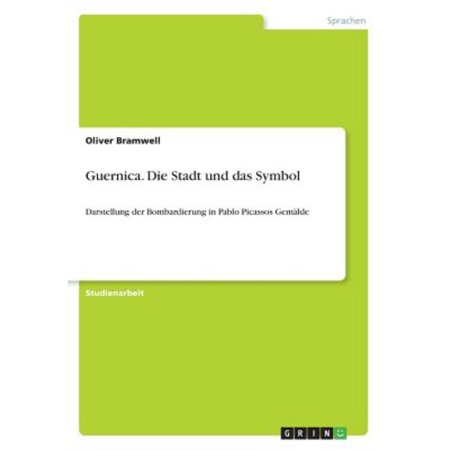 Guernica. Die Stadt Und Das Symbol Paperback, Grin Publishing