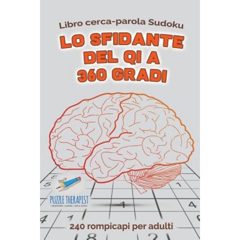 Lo Sfidante del Qi a 360 Gradi - Libro Cerca-Parola Sudoku - 240 Rompicapi Per Adulti Paperback, Speedy Publishing