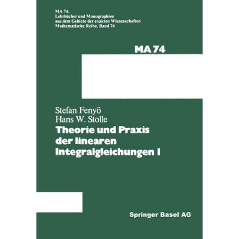 Theorie Und Praxis Der Linearen Integralgleichungen 1 Paperback, Birkhauser