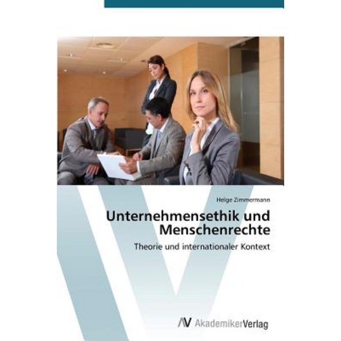 Unternehmensethik Und Menschenrechte Paperback, AV Akademikerverlag