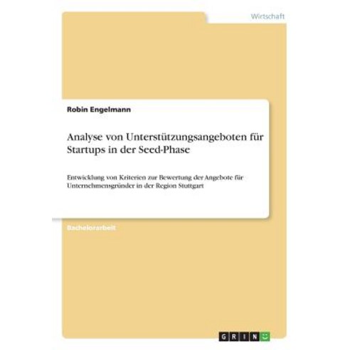 Analyse Von Unterstutzungsangeboten Fur Startups in Der Seed-Phase Paperback, Grin Publishing