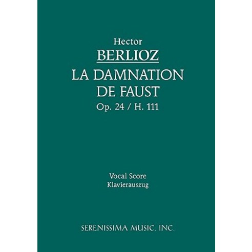 La Damnation de Faust Op. 24 - Vocal Score Paperback, Serenissima Music