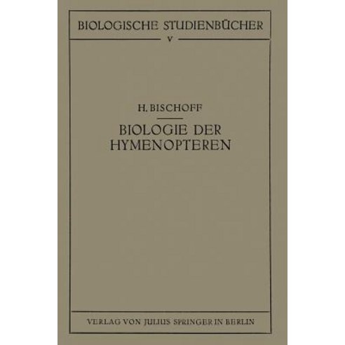 Biologie Der Hymenopteren: Eine Naturgeschichte Der Hautflugler Paperback, Springer