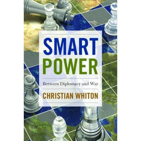 Smart Power: Between Diplomacy and War Hardcover, Potomac Books