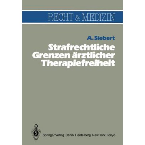 Strafrechtliche Grenzen Arztlicher Therapiefreiheit Paperback, Springer