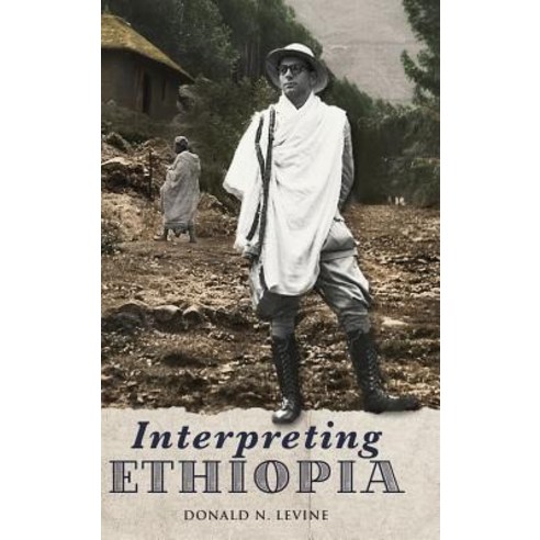 Interpreting Ethiopia: Observations of Five Decades Hardcover, Tsehai Publishers
