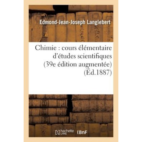 Chimie: Cours Elementaire D''Etudes Scientifiques Paperback, Hachette Livre - Bnf