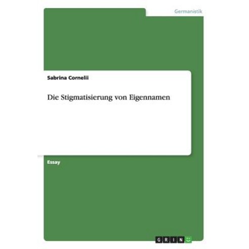 Die Stigmatisierung Von Eigennamen Paperback, Grin Publishing