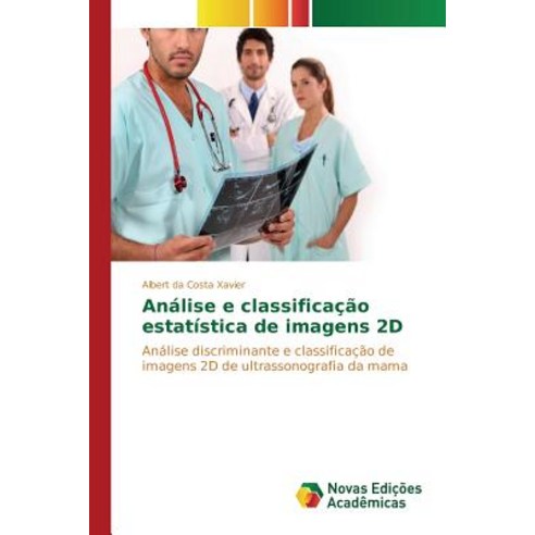 Analise E Classificacao Estatistica de Imagens 2D Paperback, Novas Edicoes Academicas