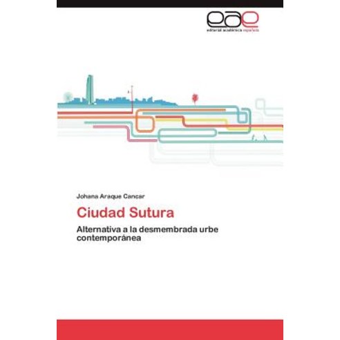 Ciudad Sutura Paperback, Eae Editorial Academia Espanola