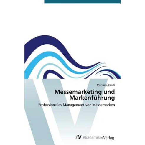 Messemarketing Und Markenfuhrung Paperback, AV Akademikerverlag