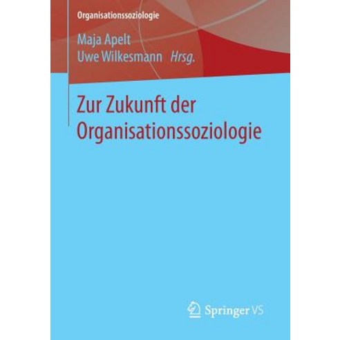 Zur Zukunft Der Organisationssoziologie Paperback, Springer vs