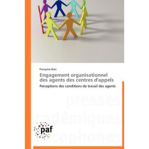 Engagement Organisationnel Des Agents Des Centres D''Appels Paperback, Academiques