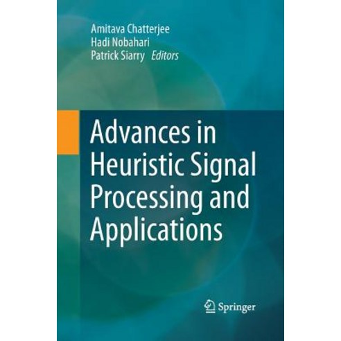 Advances in Heuristic Signal Processing and Applications Paperback, Springer