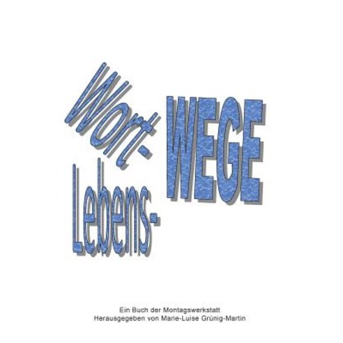 Wort-Wege Lebens-Wege Paperback, Books on Demand