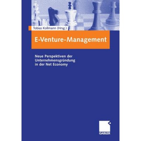 E-Venture-Management: Neue Perspektiven Der Unternehmensgrundung in Der Net Economy Paperback, Gabler Verlag