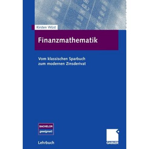 Finanzmathematik: Vom Klassischen Sparbuch Zum Modernen Zinsderivat Paperback, Gabler Verlag