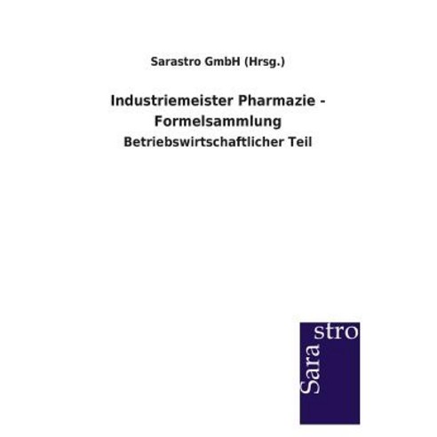 Industriemeister Pharmazie - Formelsammlung Paperback, Sarastro Gmbh
