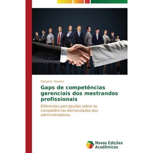 Gaps de Competencias Gerenciais DOS Mestrandos Profissionais Paperback, Novas Edicoes Academicas