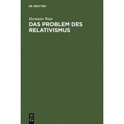 Das Problem Des Relativismus: Philosophie Im Ubergang Zur Anthropologie Hardcover, de Gruyter