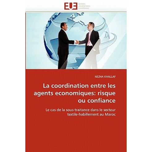 La Coordination Entre Les Agents Economiques: Risque Ou Confiance Paperback, Univ Europeenne