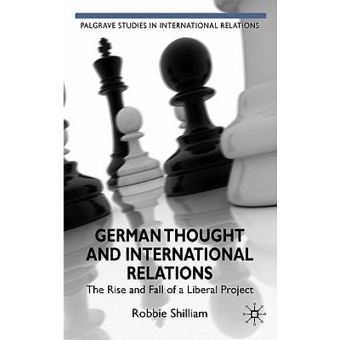 German Thought and International Relations: The Rise and Fall of a Liberal Project Hardcover, Palgrave MacMillan