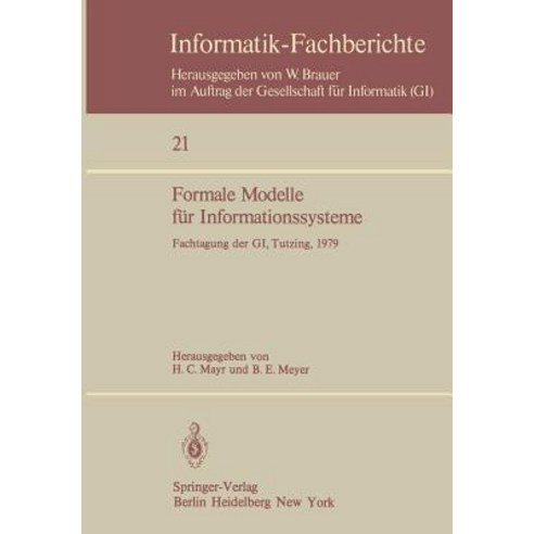 Formale Modelle Fur Informationssysteme: GI-Fachtagung 24.-26. Mai 1979 Tutzing Paperback, Springer