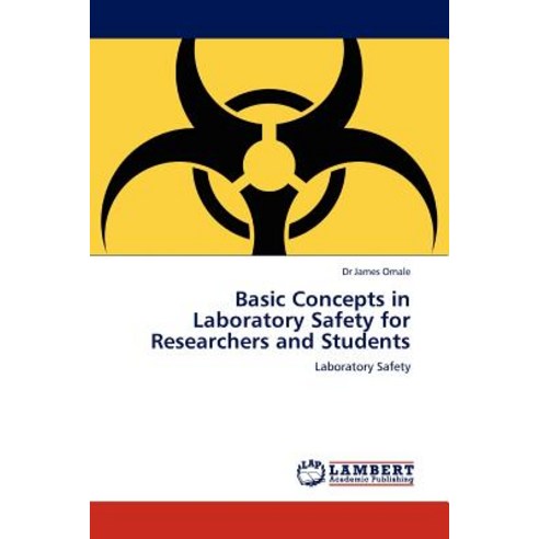Basic Concepts in Laboratory Safety for Researchers and Students Paperback, LAP Lambert Academic Publishing