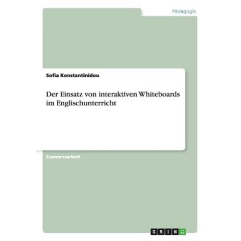 Der Einsatz Von Interaktiven Whiteboards Im Englischunterricht Paperback, Grin Publishing