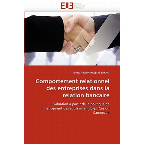 Comportement Relationnel Des Entreprises Dans La Relation Bancaire Paperback, Univ Europeenne