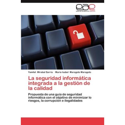 La Seguridad Informatica Integrada a la Gestion de la Calidad Paperback, Eae Editorial Academia Espanola