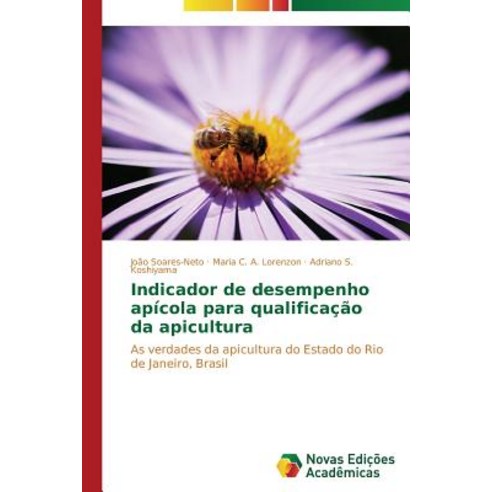 Indicador de Desempenho Apicola Para Qualificacao Da Apicultura Paperback, Novas Edicoes Academicas
