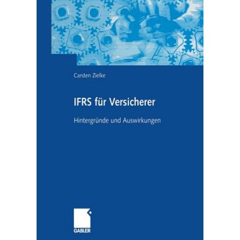Ifrs Fur Versicherer: Hintergrunde Und Auswirkungen Paperback, Gabler Verlag