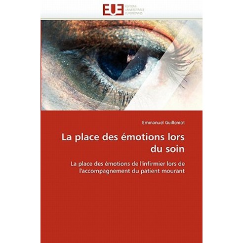 La Place Des Emotions Lors Du Soin Paperback, Omniscriptum