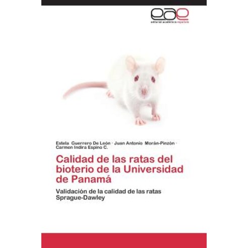 Calidad de Las Ratas del Bioterio de La Universidad de Panama Paperback, Editorial Academica Espanola