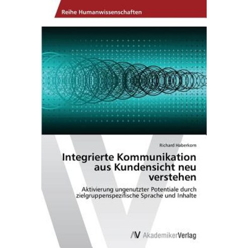 Integrierte Kommunikation Aus Kundensicht Neu Verstehen Paperback, AV Akademikerverlag