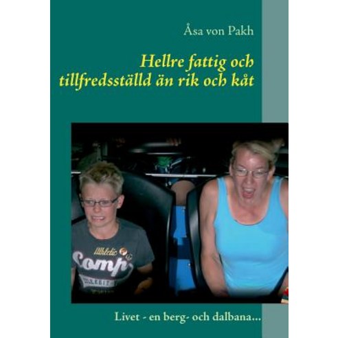 Hellre Fattig Och Tillfredsstalld an Rik Och Kat Paperback, Books on Demand