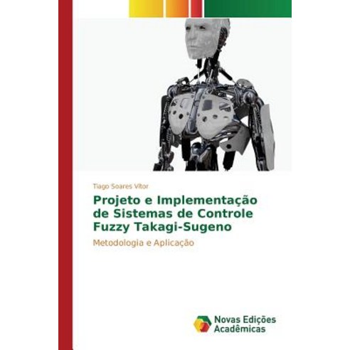 Projeto E Implementacao de Sistemas de Controle Fuzzy Takagi-Sugeno Paperback, Novas Edicoes Academicas