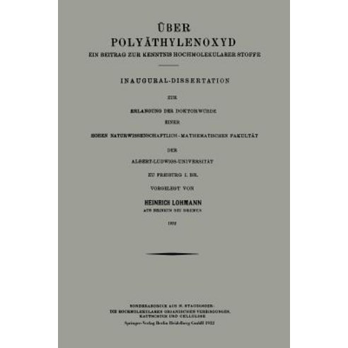 Uber Polyathylenoxyd: Ein Beitrag Zur Kenntnis Hochmolekularer Stoffe Paperback, Springer