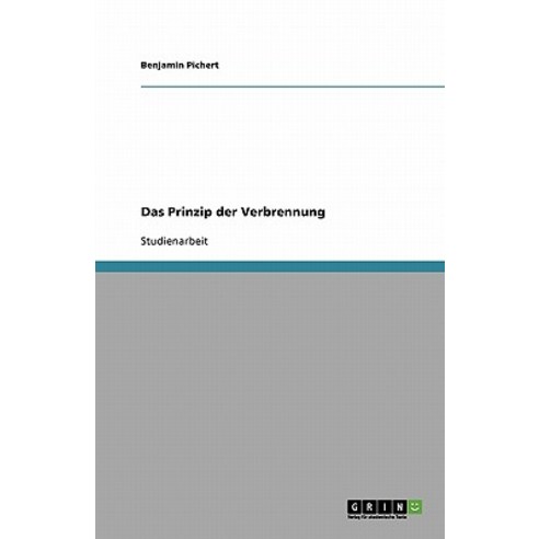Das Prinzip Der Verbrennung Paperback, Grin Publishing