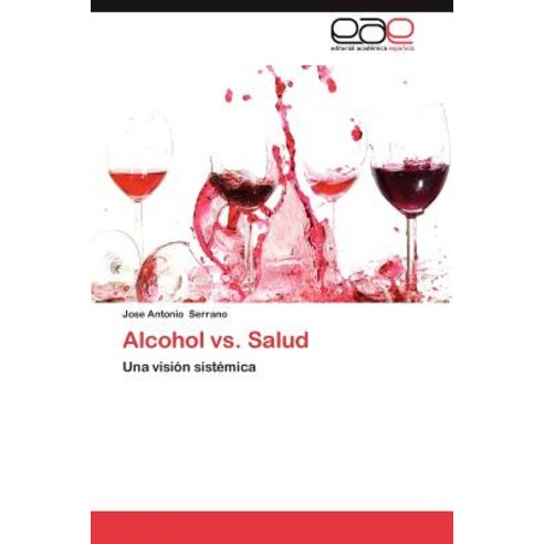 Alcohol vs. Salud Paperback, Eae Editorial Academia Espanola
